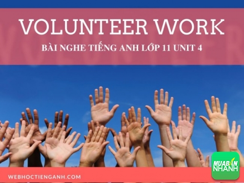 Bài nghe tiếng Anh lớp 11 Unit 4: Volunteer Work