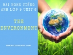 Bài nghe tiếng Anh lớp 9 Unit 6: The Environment