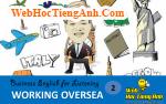 Tình huống 2: Công tác nước ngoài - Tiếng Anh thương mại (Việt - Anh)