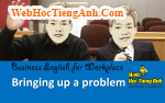 Tình huống 40: Đưa ra vấn đề - Tiếng Anh công sở (Việt - Anh)