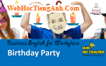 Tình huống 48: Tổ chức sinh nhật - Tiếng Anh công sở (Việt - Anh)
