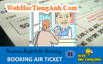 Tình huống 51: Đặt vé máy bay – Tiếng Anh thương mại (Việt-Anh)