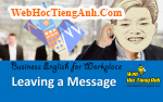 Tình huống 51: Để lại lời nhắn - Tiếng Anh công sở (Việt - Anh)