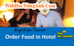 Tình huống: Gọi thức ăn trong khách sạn - Tiếng Anh du lịch