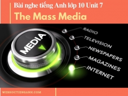 Bài nghe tiếng Anh lớp 10 Unit 7: The Mass Media