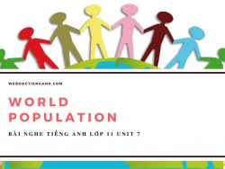 Bài nghe tiếng Anh lớp 11 Unit 7: World Population