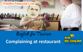 Tình huống: Phàn nàn trong nhà hàng - Tiếng Anh du lịch