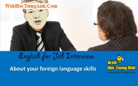 Về khả năng ngoại ngữ - Tiếng Anh phỏng vấn xin việc làm