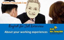 Về kinh nghiệm làm việc - Tiếng Anh phỏng vấn xin việc làm