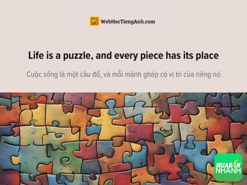 English idioms: Life is a puzzle, and every piece has its place - Cuộc sống là một câu đố, và mỗi mảnh ghép có vị trí của riêng nó