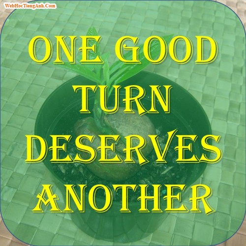 What Is The Meaning Of The One Good Turn Deserves Another